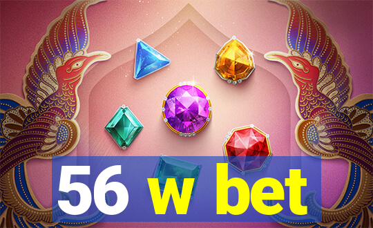 56 w bet